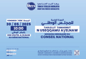 Le Premier Secrétaire national du FFS, le camarade Youcef Aouchiche, convoque une session ordinaire du Conseil national le vendredi 30 mai 2025 à 9h30, au siège national du parti